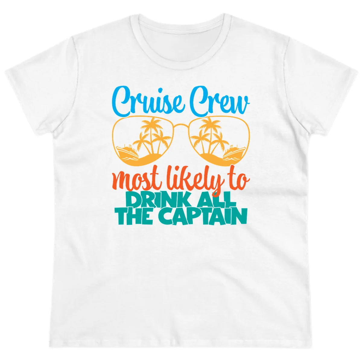 Cruise Crew Most Likely to Drink All Captain Ladies Tee in White