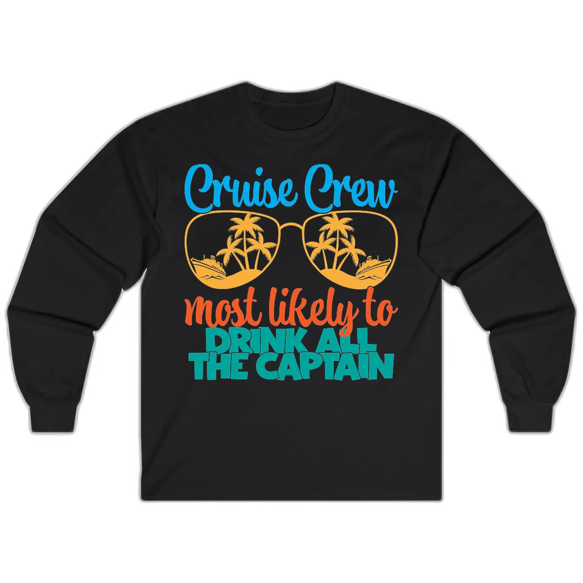 Cruise Crew Most Likely to Drink All Captain Long Sleeve in Black