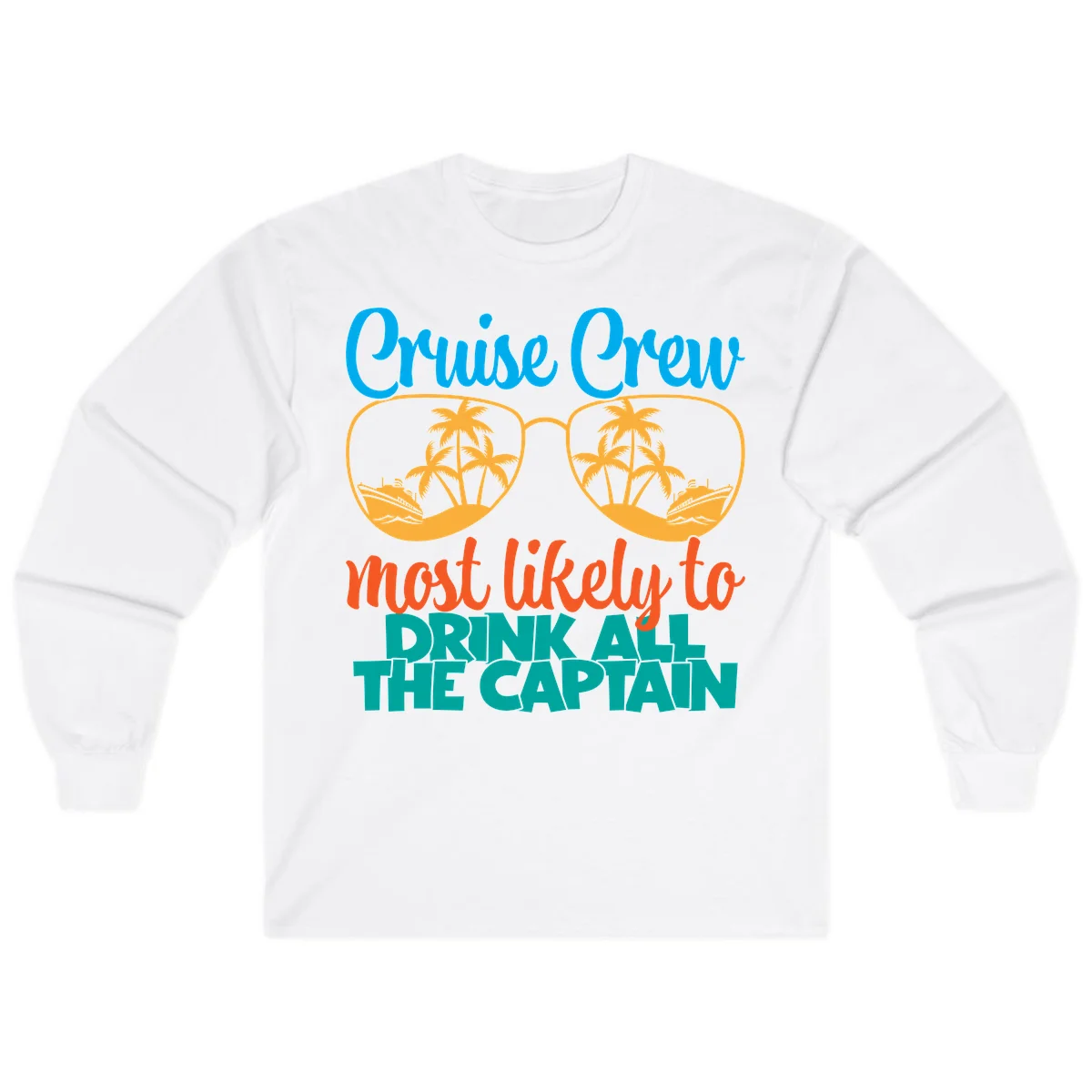 Cruise Crew Most Likely to Drink All Captain Long Sleeve in White