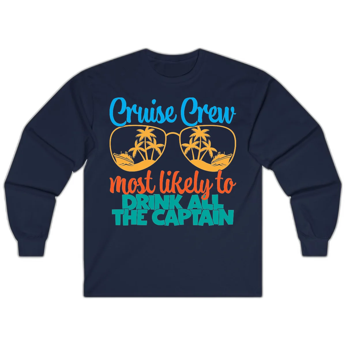 Cruise Crew Most Likely to Drink All Captain Long Sleeve in Navy