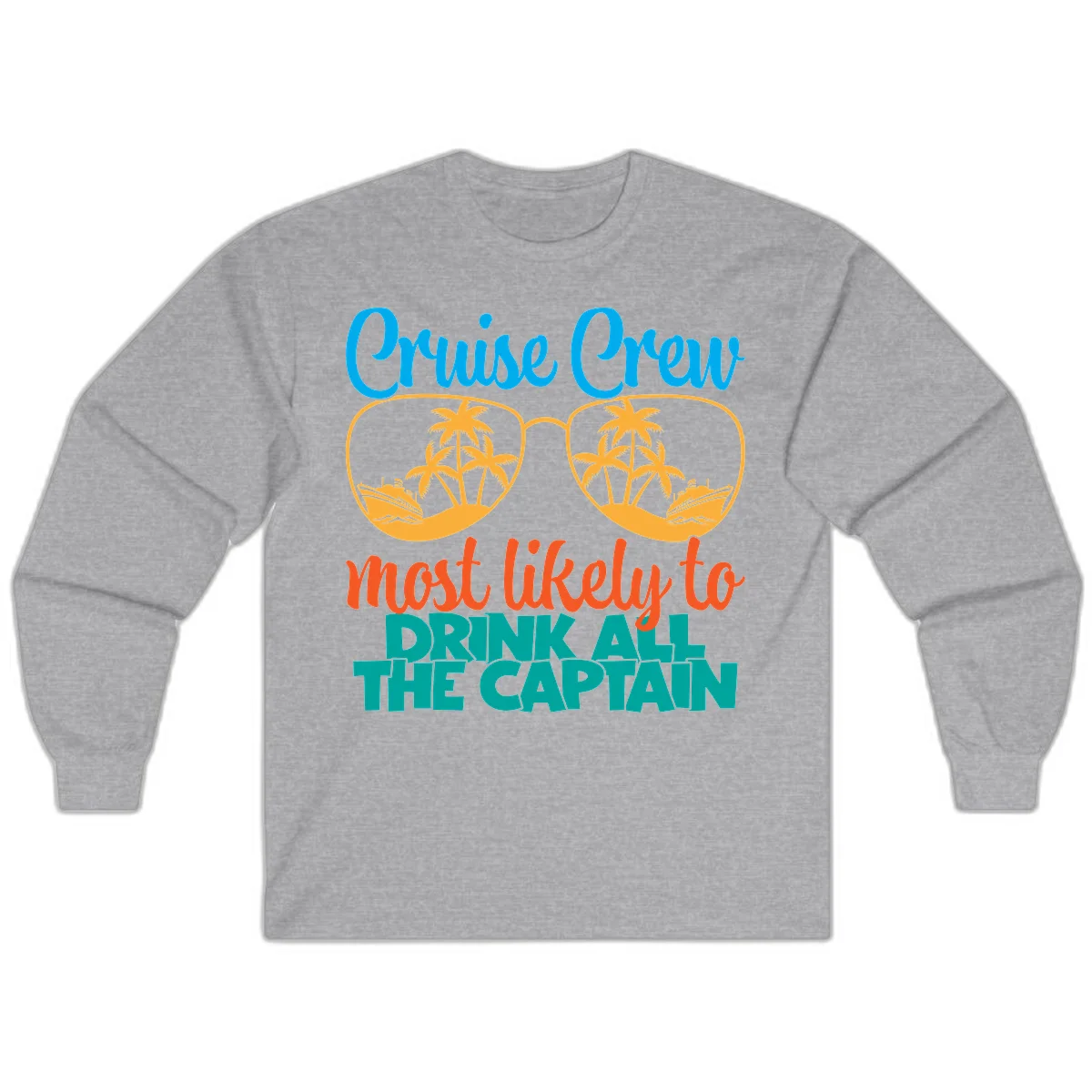Cruise Crew Most Likely to Drink All Captain Long Sleeve in Sport Grey