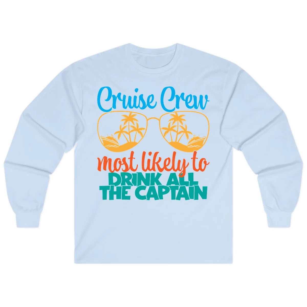Cruise Crew Most Likely to Drink All Captain Long Sleeve in Light Blue