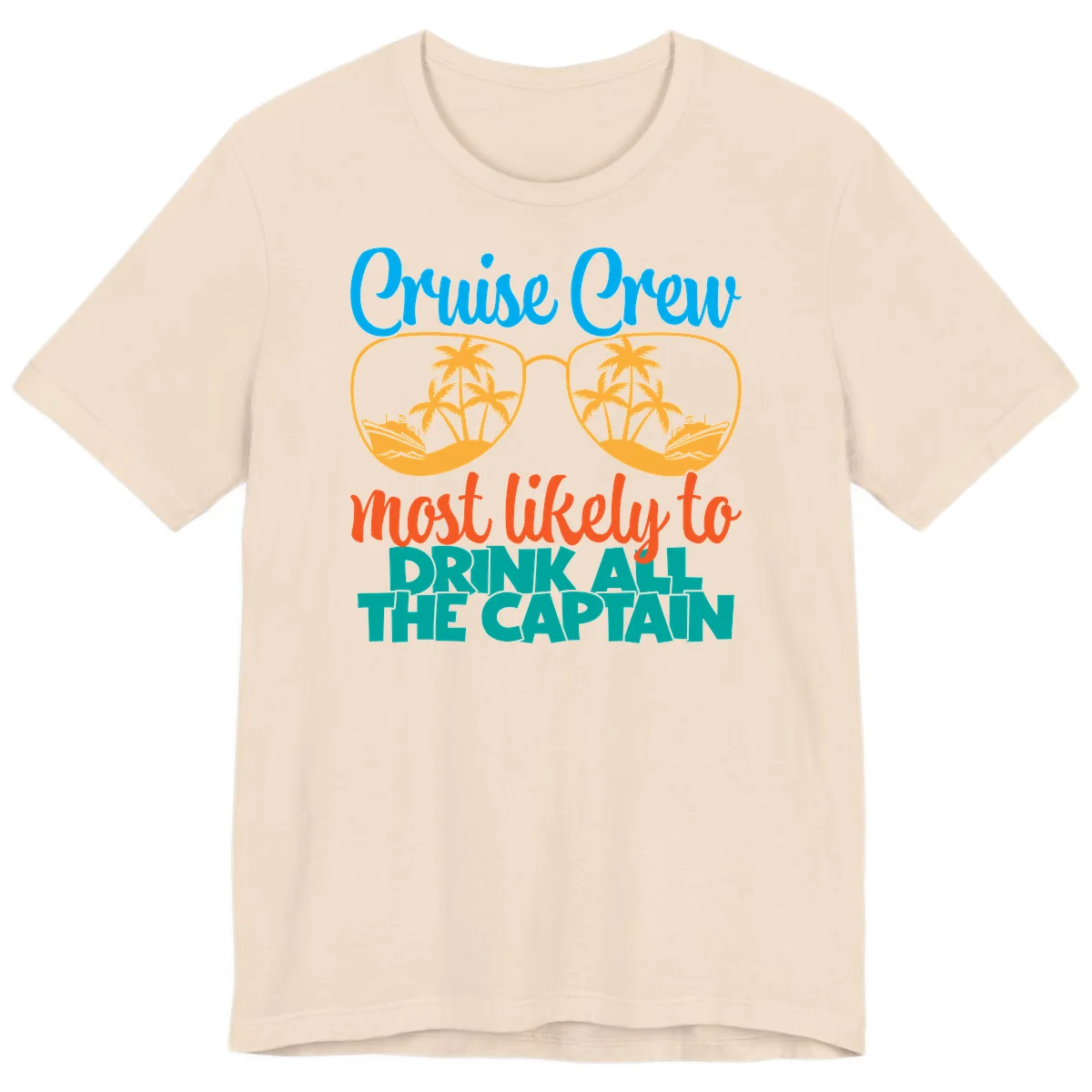 Cruise Crew Most Likely to Drink All Captain Premium T-Shirt in Soft Cream