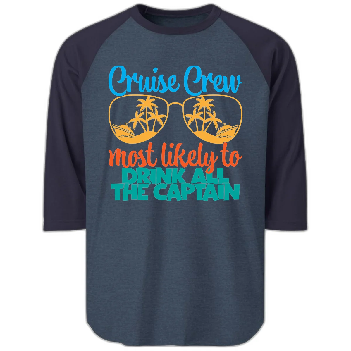 Cruise Crew Most Likely to Drink All Captain Raglan 3/4 in Heather Denim Navy