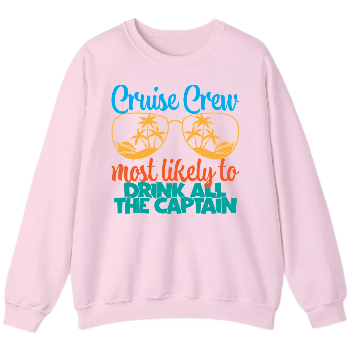 Cruise Crew Most Likely to Drink All Captain Sweatshirt in Light Pink