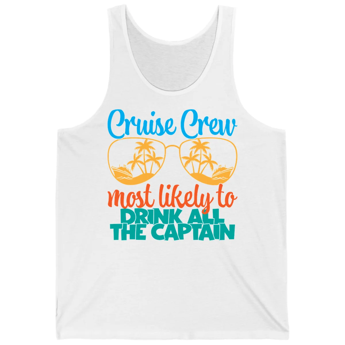 Cruise Crew Most Likely to Drink All Captain Tank in White