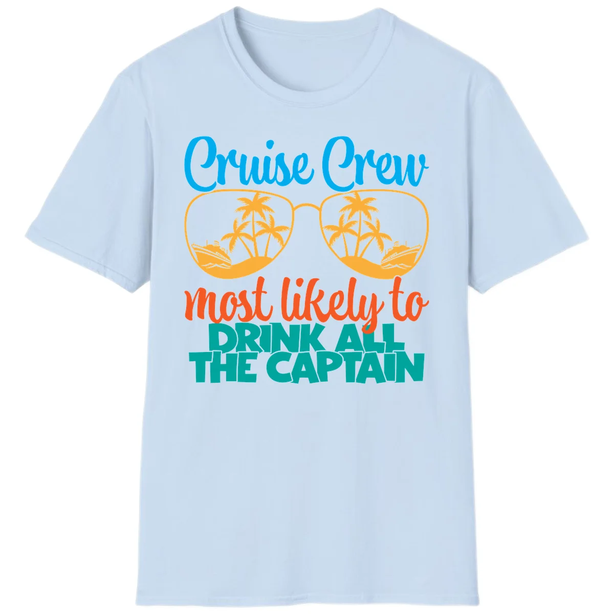 Cruise Crew Most Likely to Drink All Captain T-Shirt in Light Blue