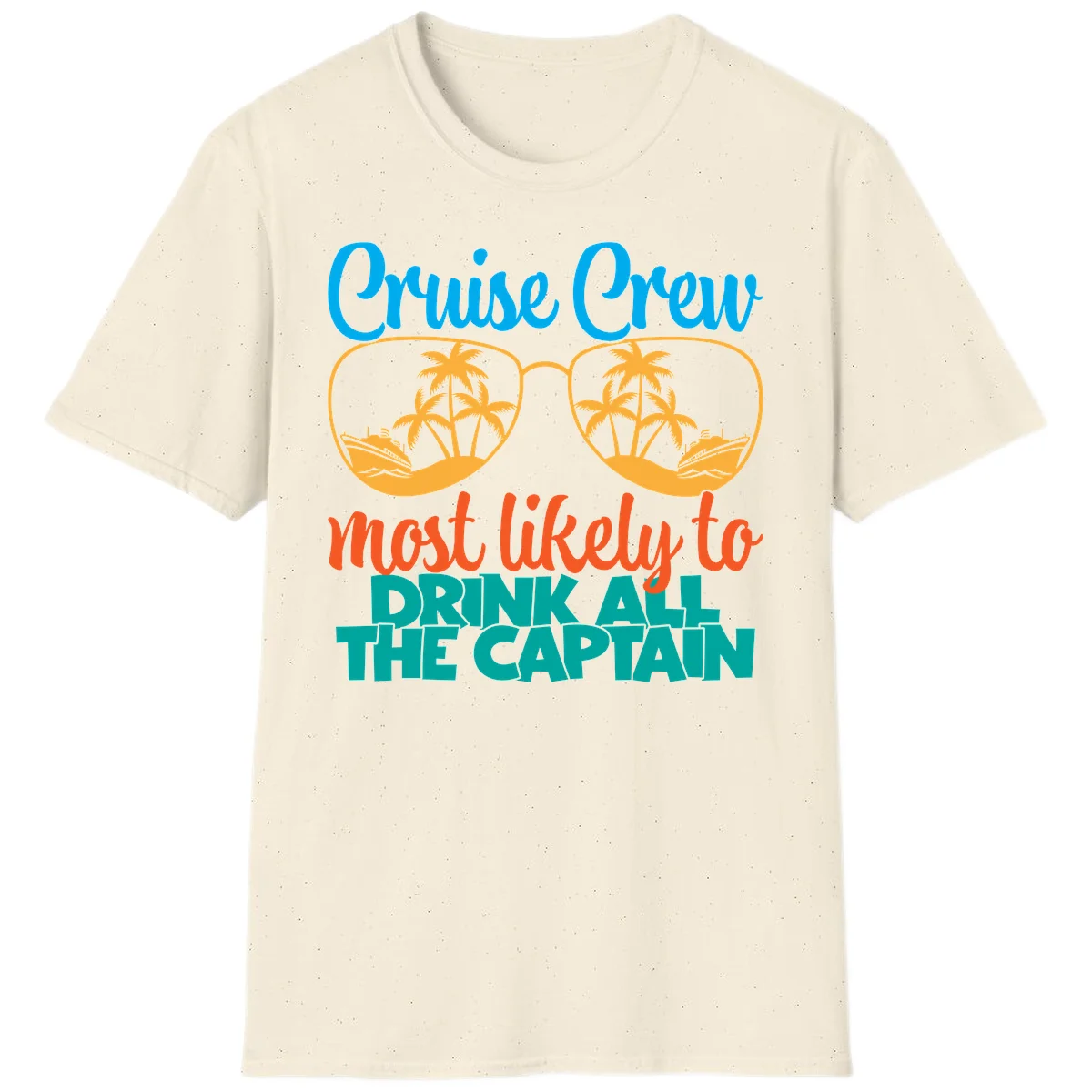 Cruise Crew Most Likely to Drink All Captain T-Shirt in Natural