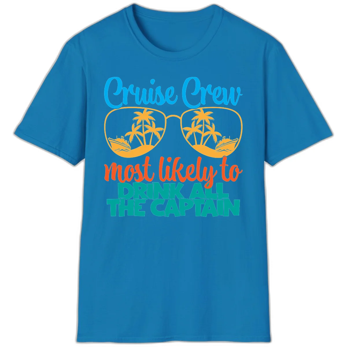 Cruise Crew Most Likely to Drink All Captain T-Shirt in Sapphire