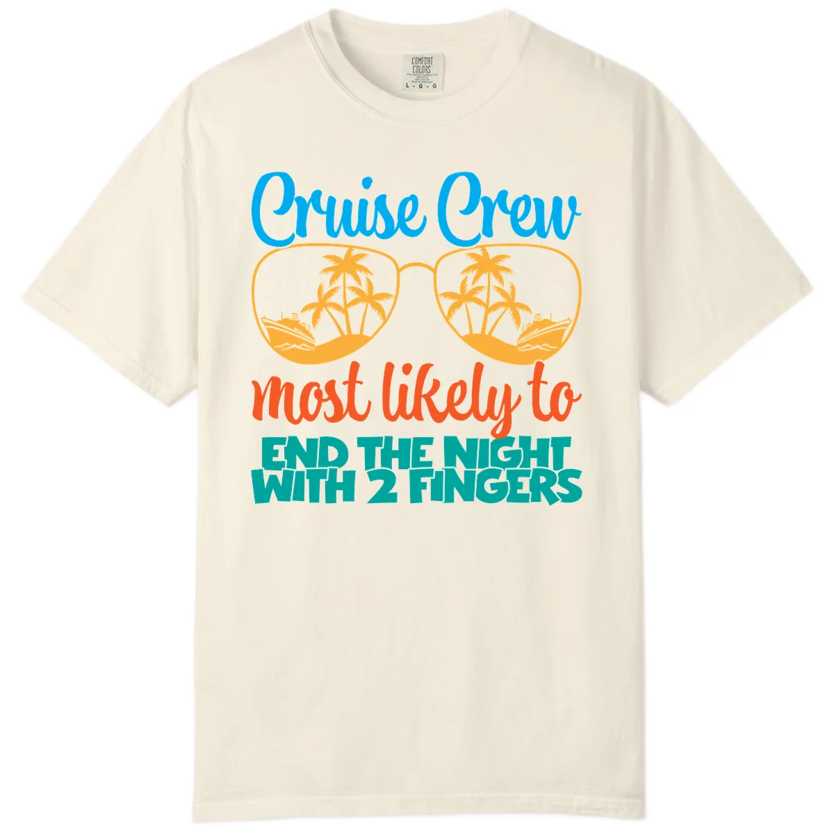 Cruise Crew Most Likely To End The Night Comfort Color in Ivory