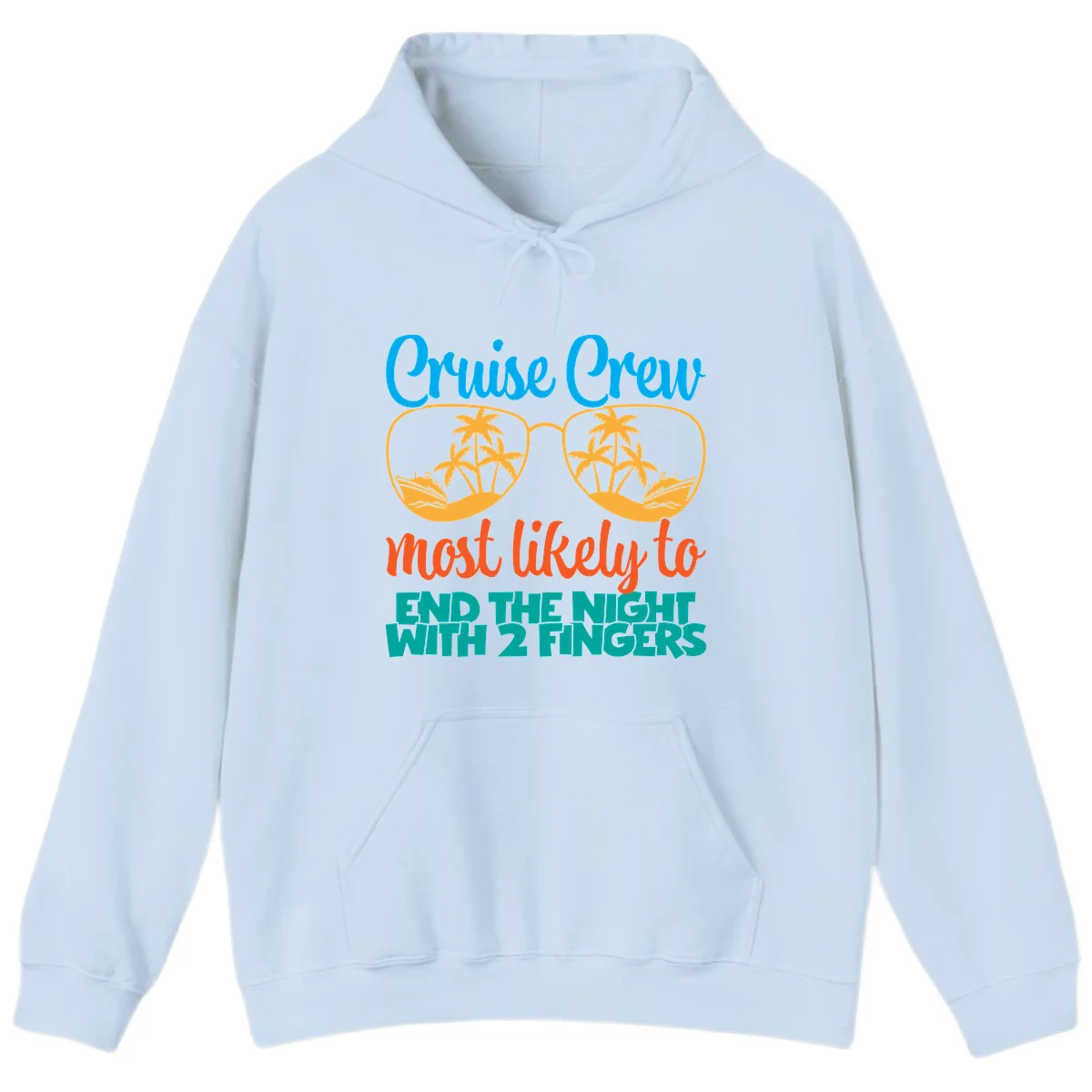 Cruise Crew Most Likely To End The Night Hoodie in Light Blue