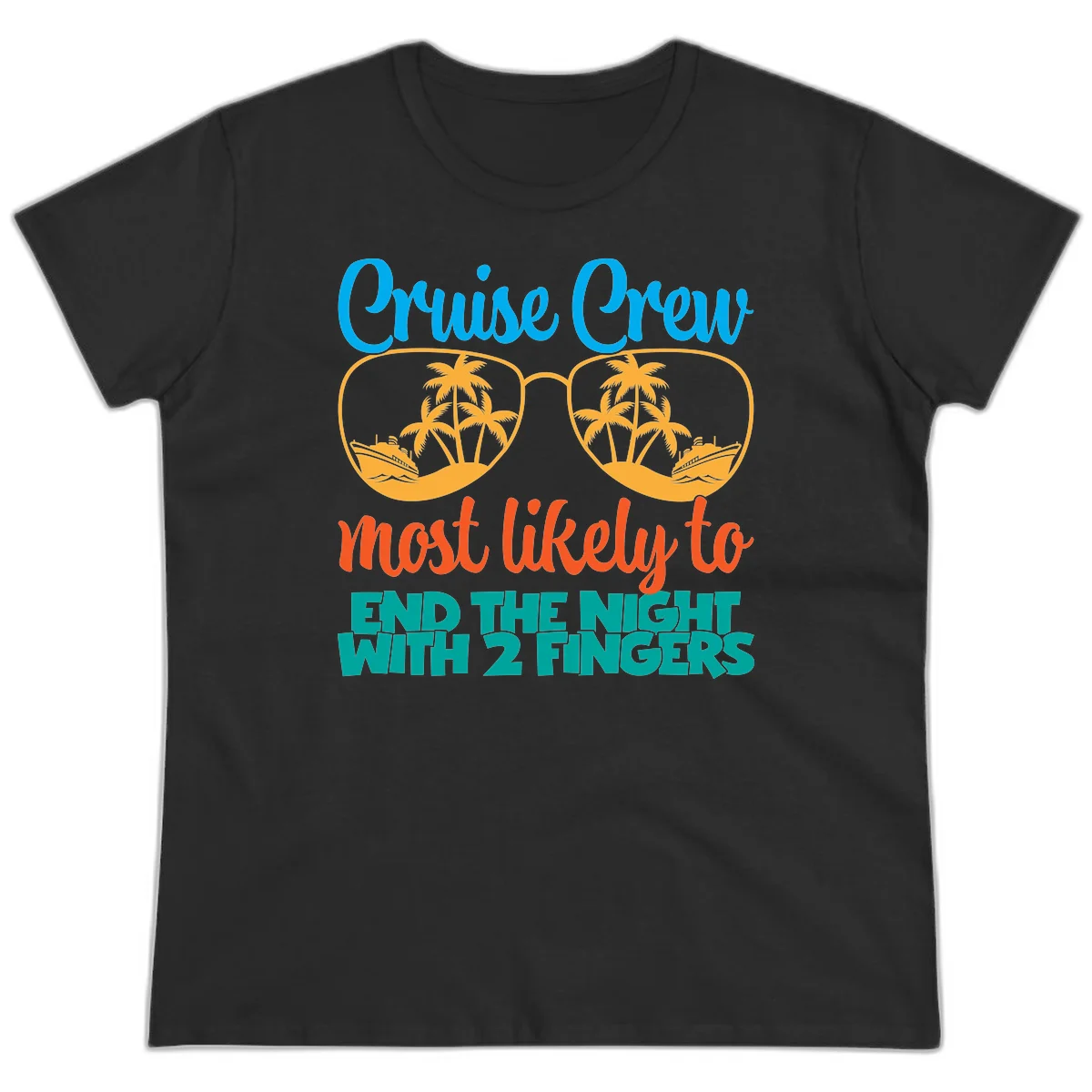Cruise Crew Most Likely To End The Night Ladies Tee in Black