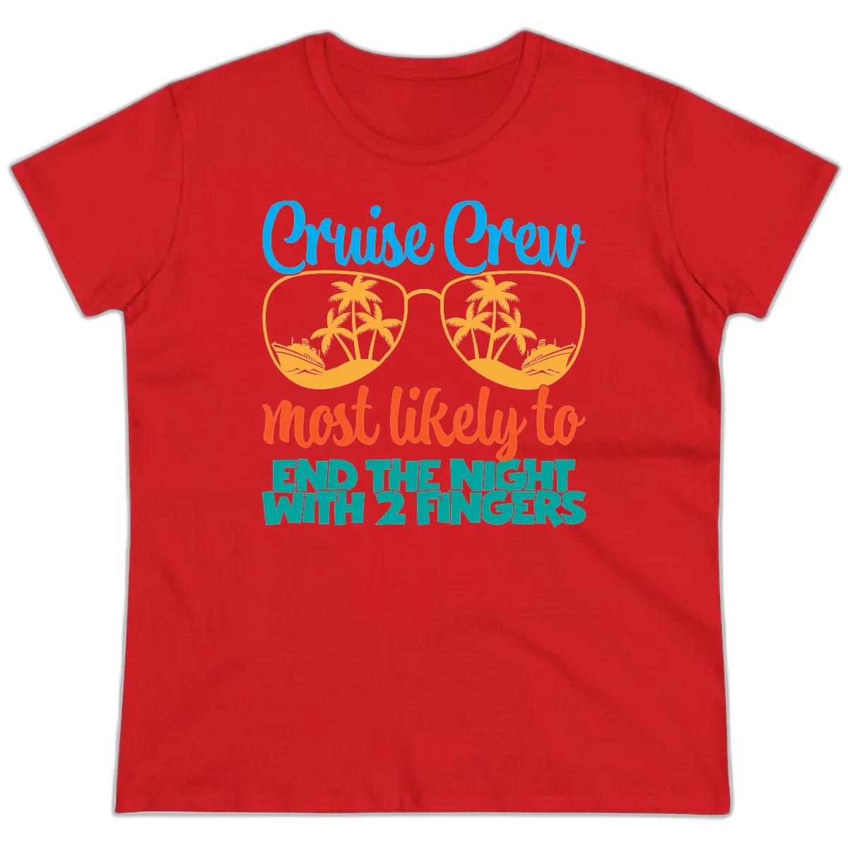 Cruise Crew Most Likely To End The Night Ladies Tee in Red