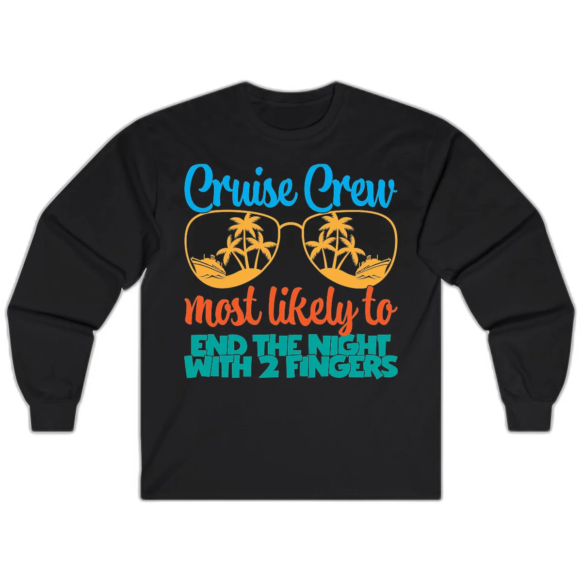 Cruise Crew Most Likely To End The Night Long Sleeve in Black