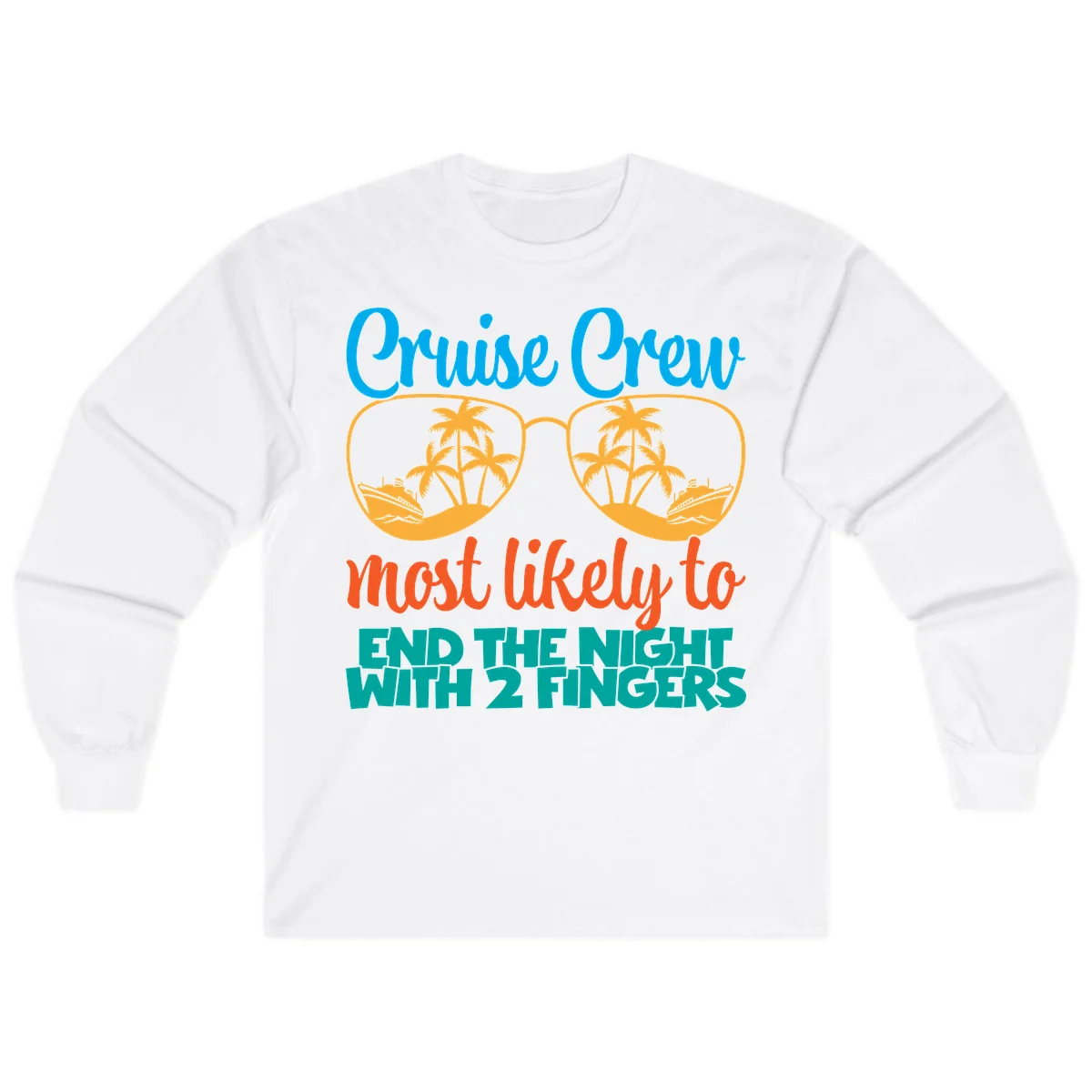 Cruise Crew Most Likely To End The Night Long Sleeve in White
