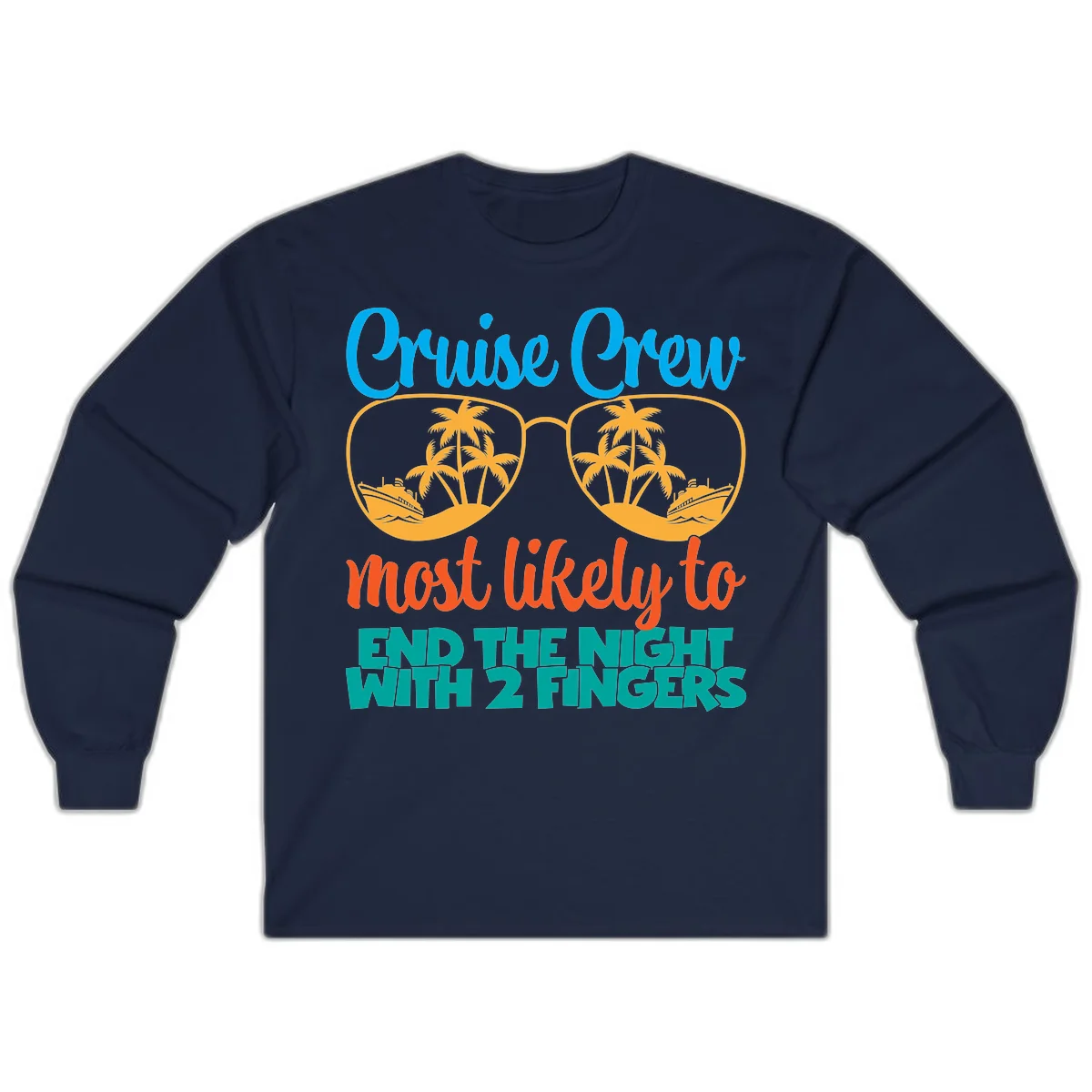 Cruise Crew Most Likely To End The Night Long Sleeve in Navy
