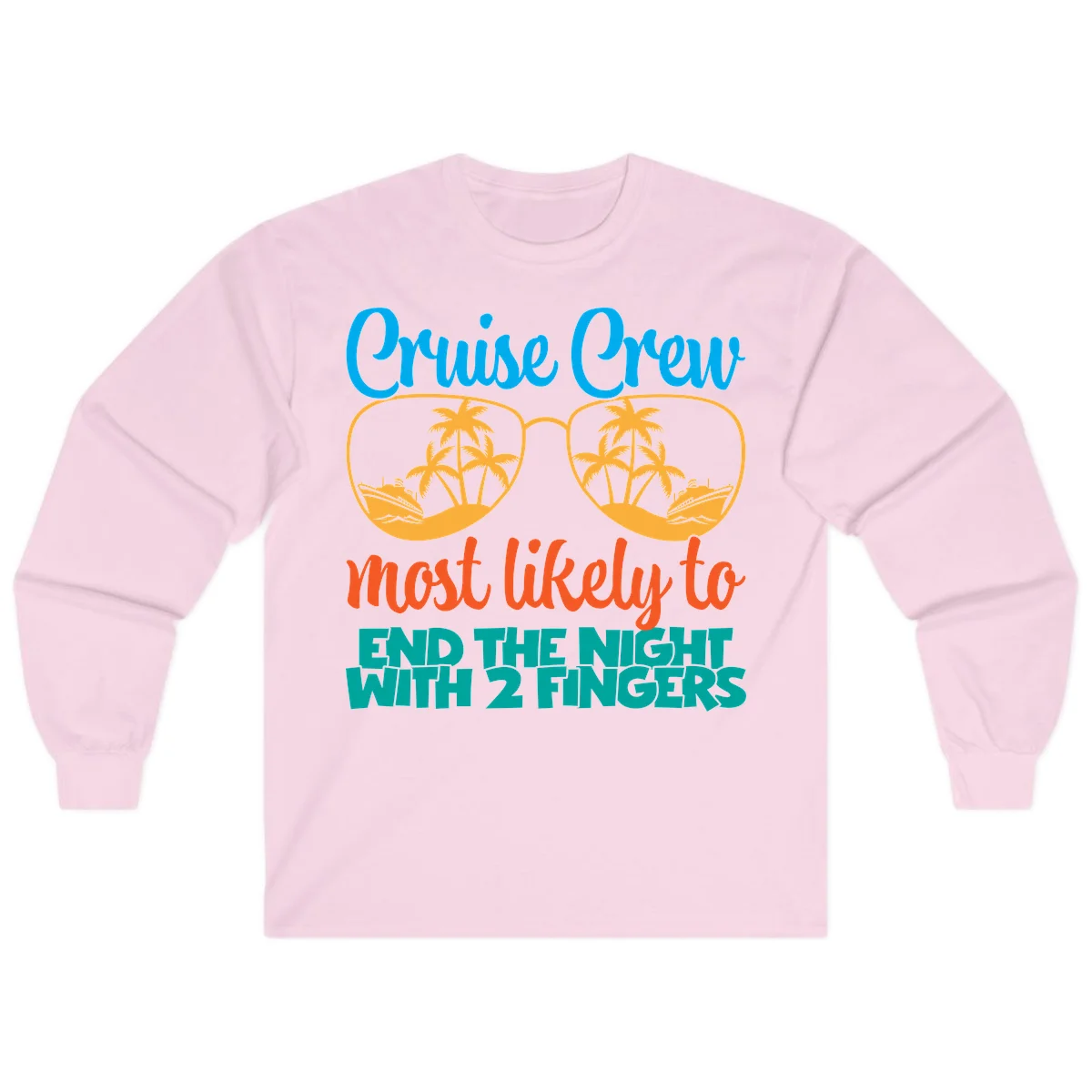 Cruise Crew Most Likely To End The Night Long Sleeve in Light Pink