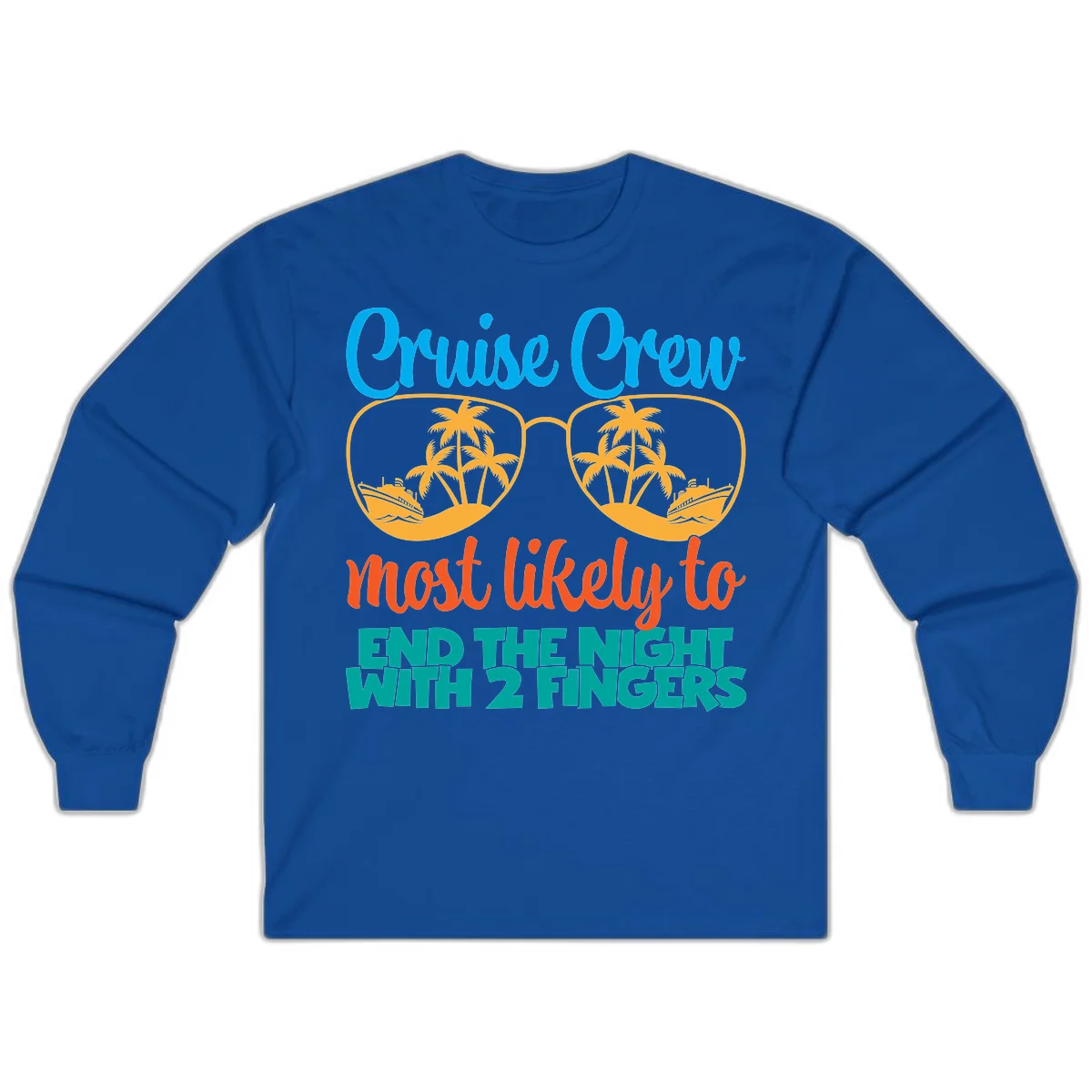 Cruise Crew Most Likely To End The Night Long Sleeve in Royal
