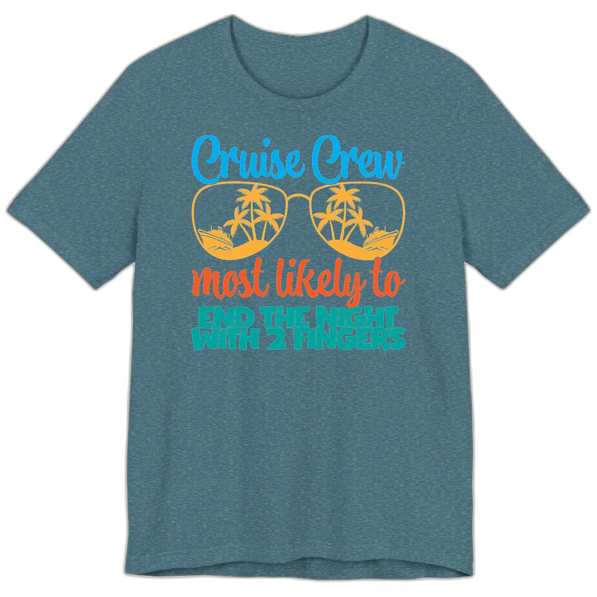 Cruise Crew Most Likely To End The Night Premium T-Shirt in Heather Deep Teal