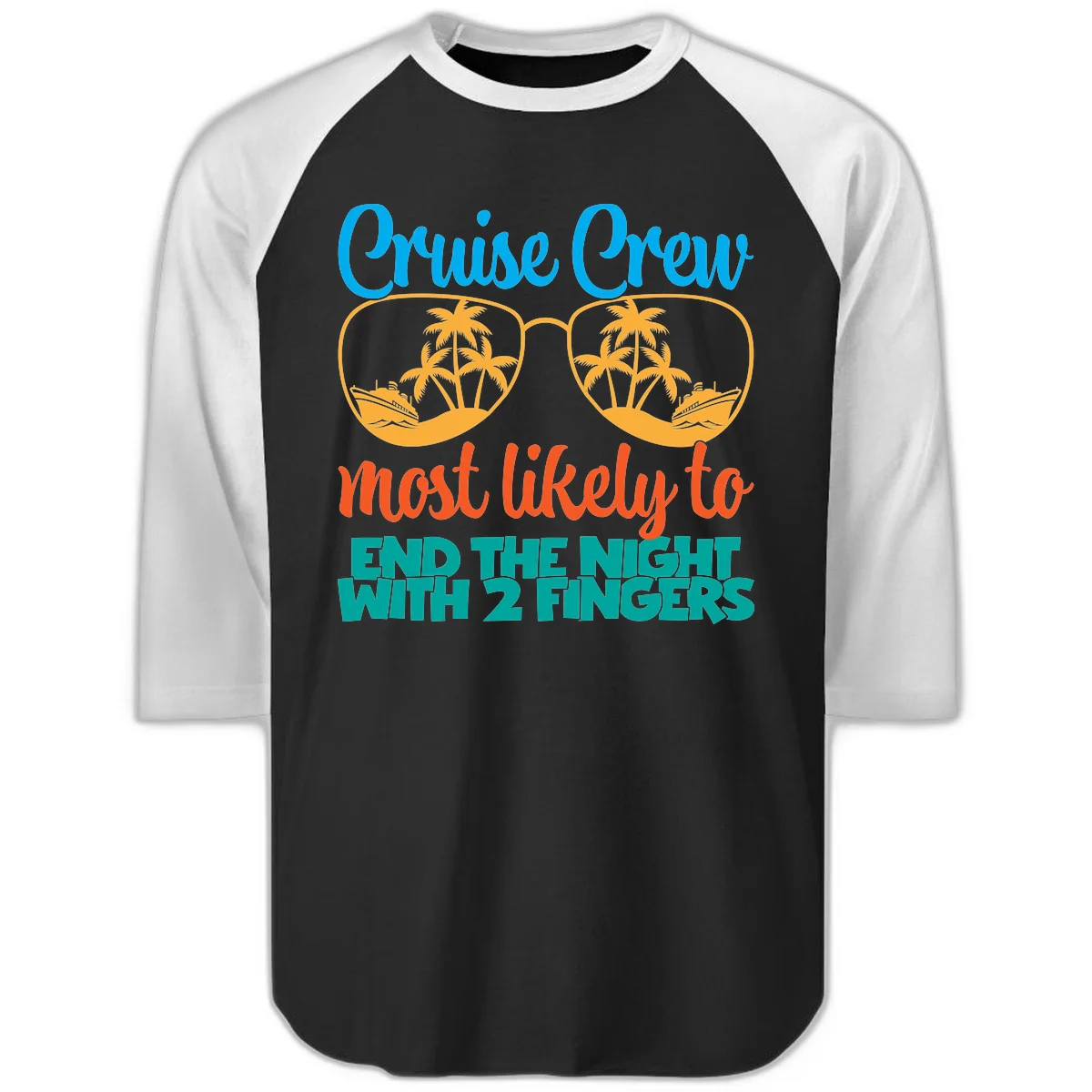 Cruise Crew Most Likely To End The Night Raglan 3/4 in Black White