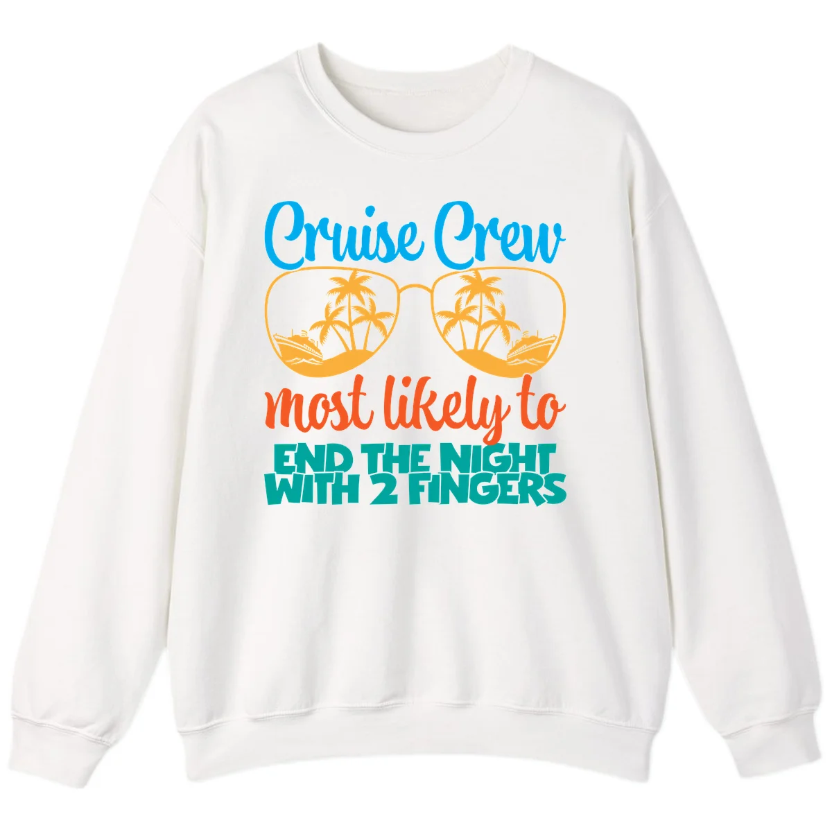 Cruise Crew Most Likely To End The Night Sweatshirt in White