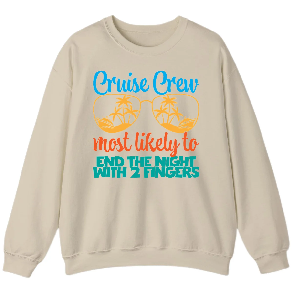 Cruise Crew Most Likely To End The Night Sweatshirt in Sand