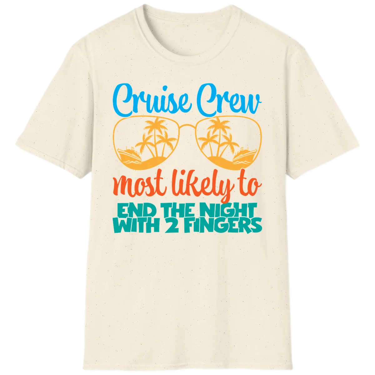 Cruise Crew Most Likely To End The Night T-Shirt in Natural