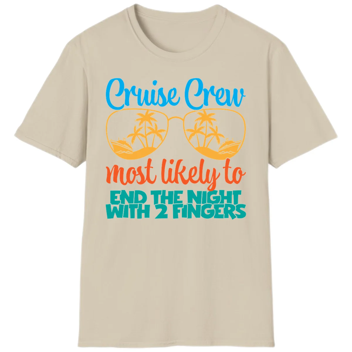 Cruise Crew Most Likely To End The Night T-Shirt in Sand