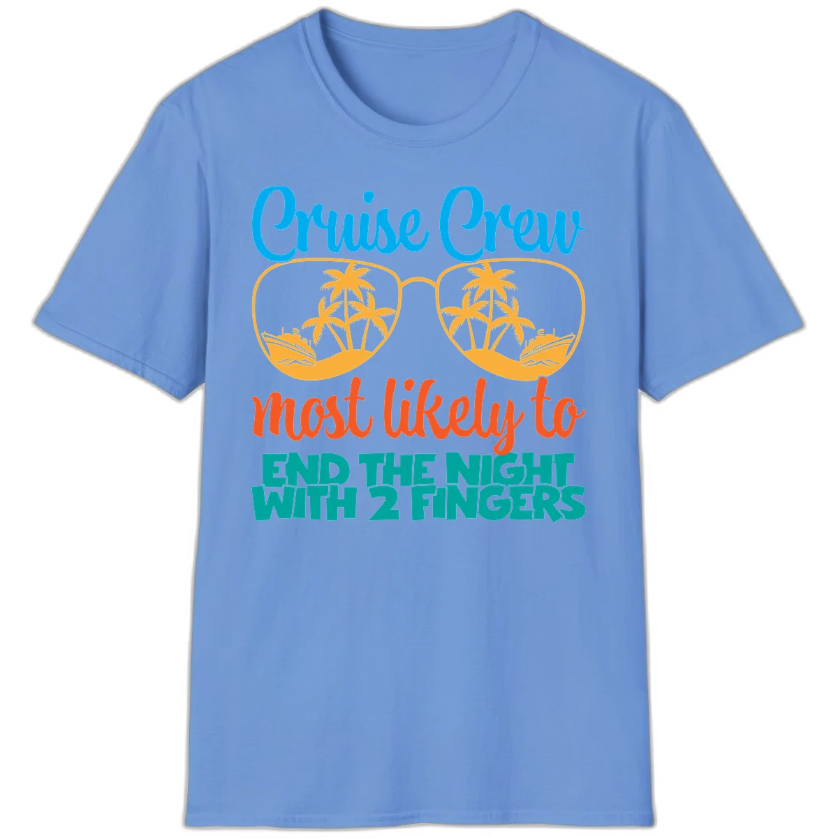 Cruise Crew Most Likely To End The Night T-Shirt in Carolina Blue