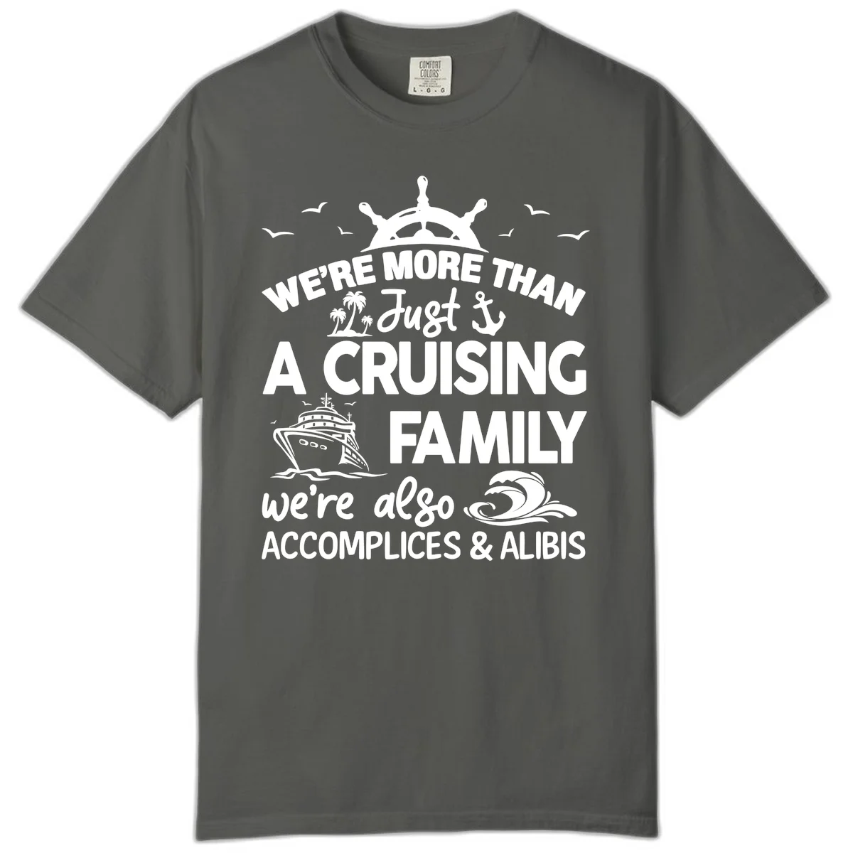 More Than Just A Cruising Family Comfort Color in Pepper