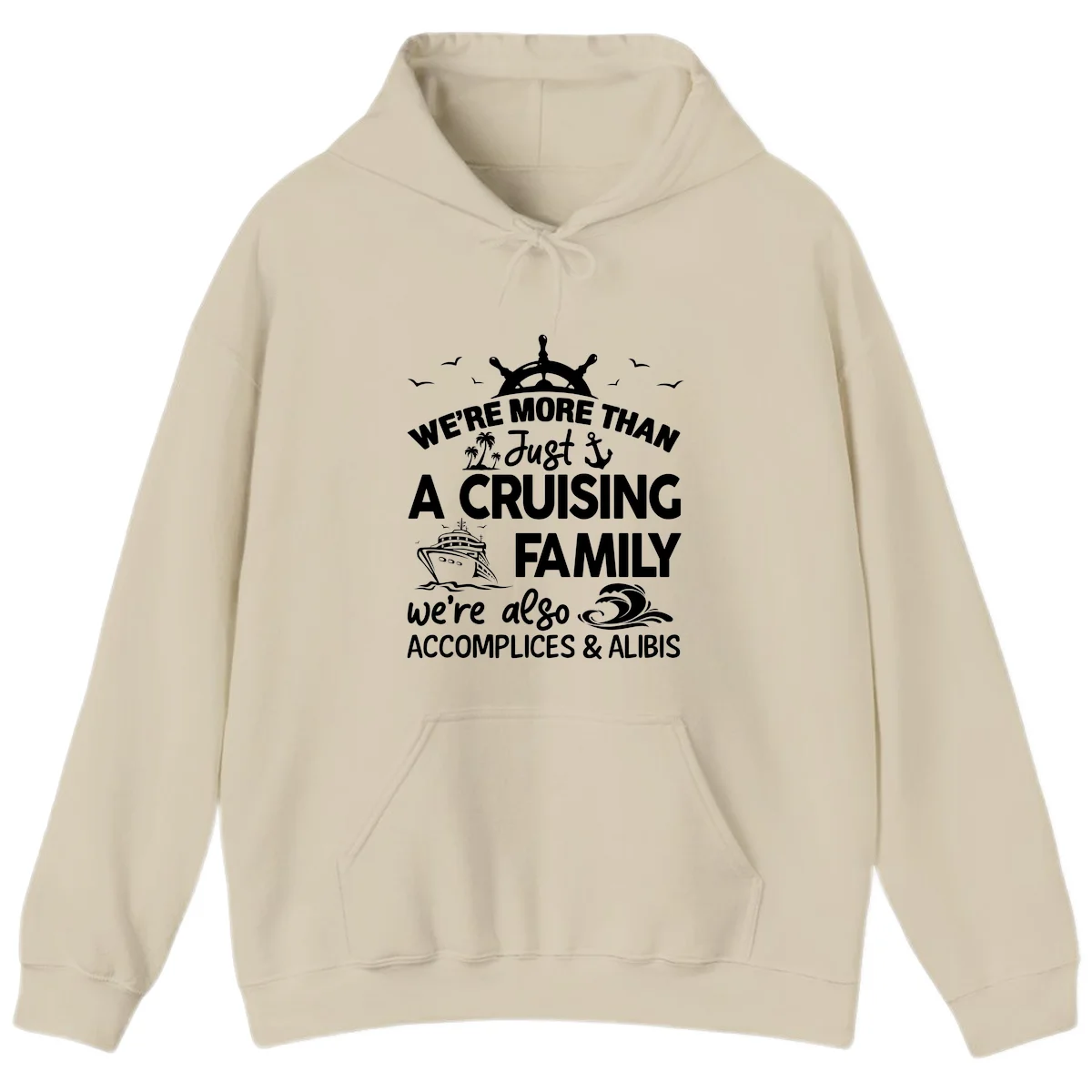 More Than Just A Cruising Family Hoodie in Sand