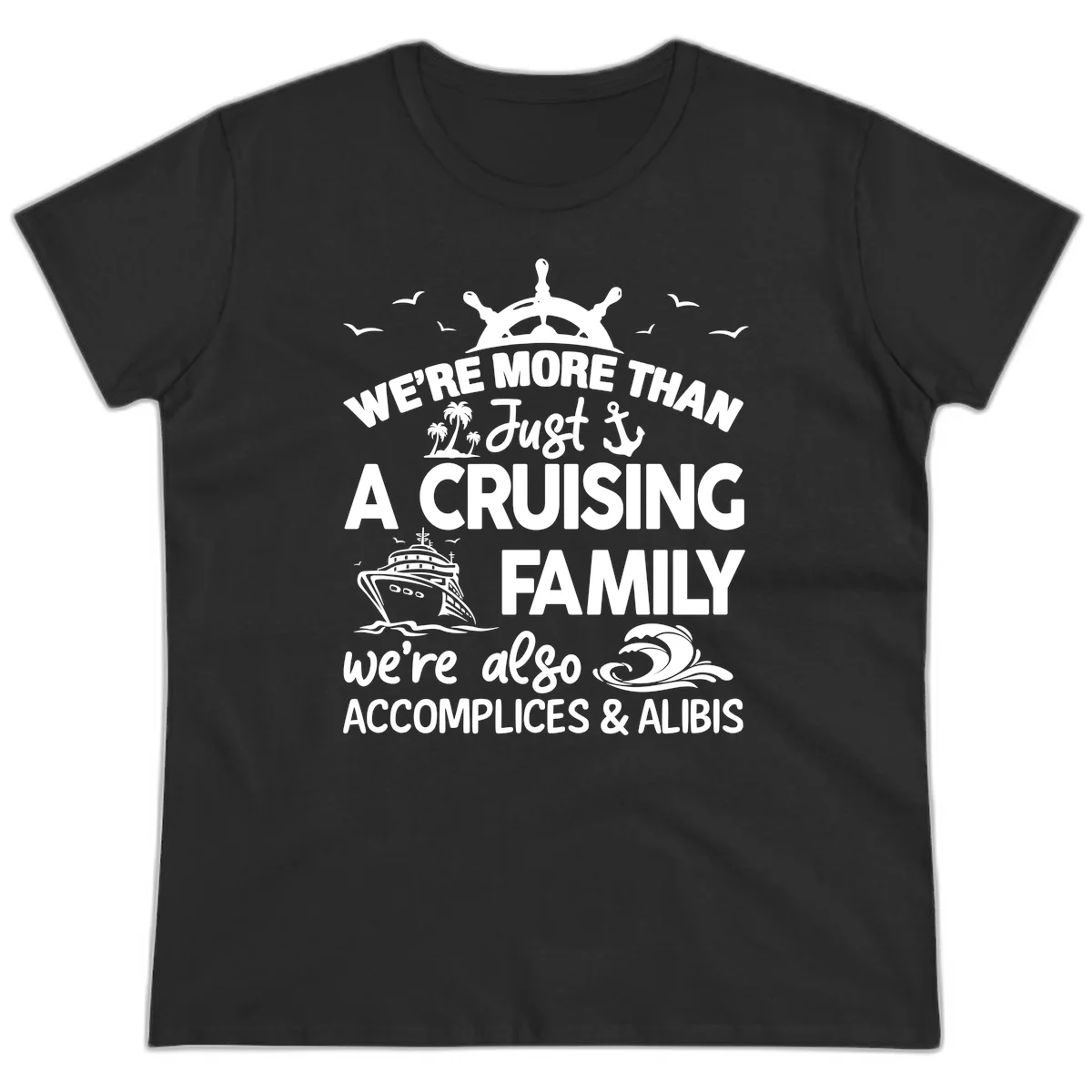 More Than Just A Cruising Family Ladies Tee in Black