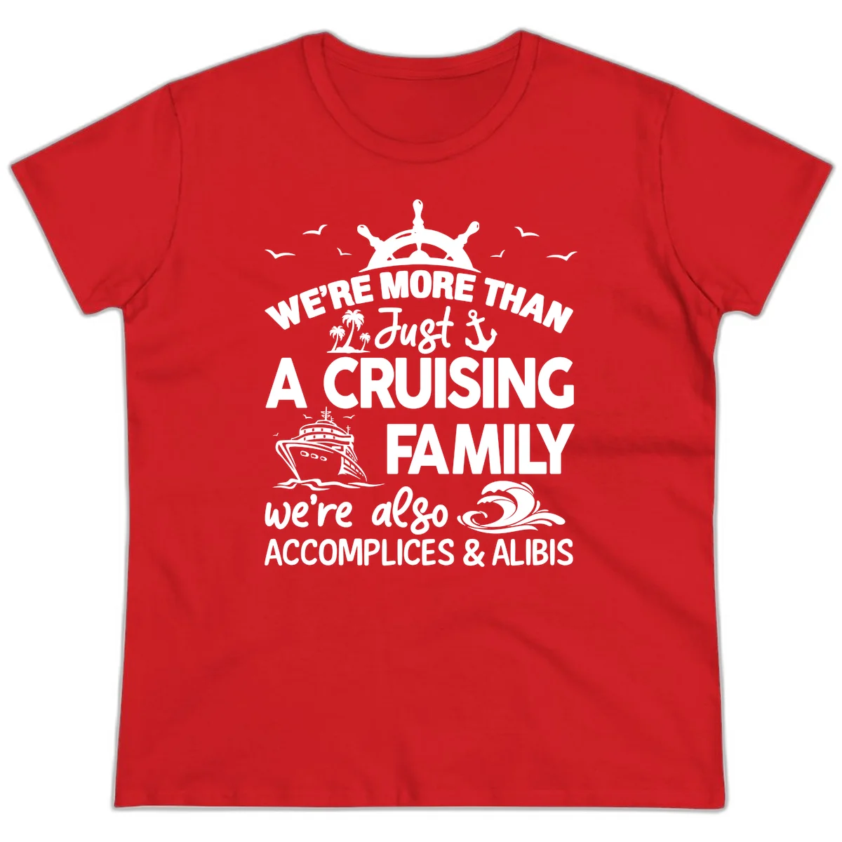 More Than Just A Cruising Family Ladies Tee in Red