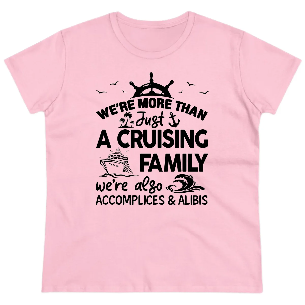 More Than Just A Cruising Family Ladies Tee in Light Pink