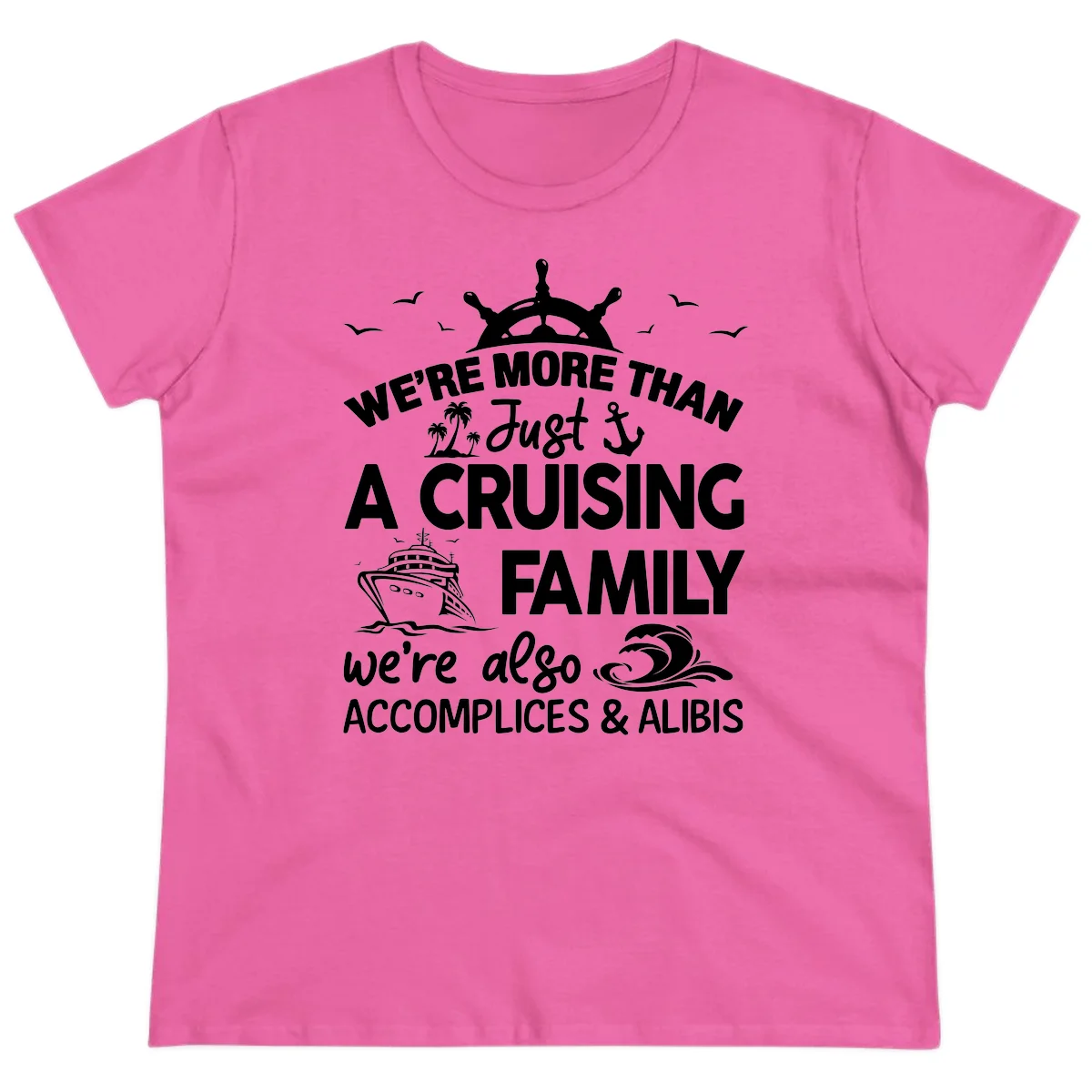 More Than Just A Cruising Family Ladies Tee in Azalea