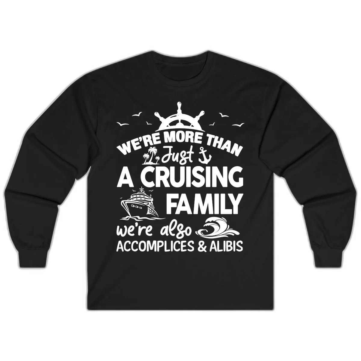 More Than Just A Cruising Family Long Sleeve in Black
