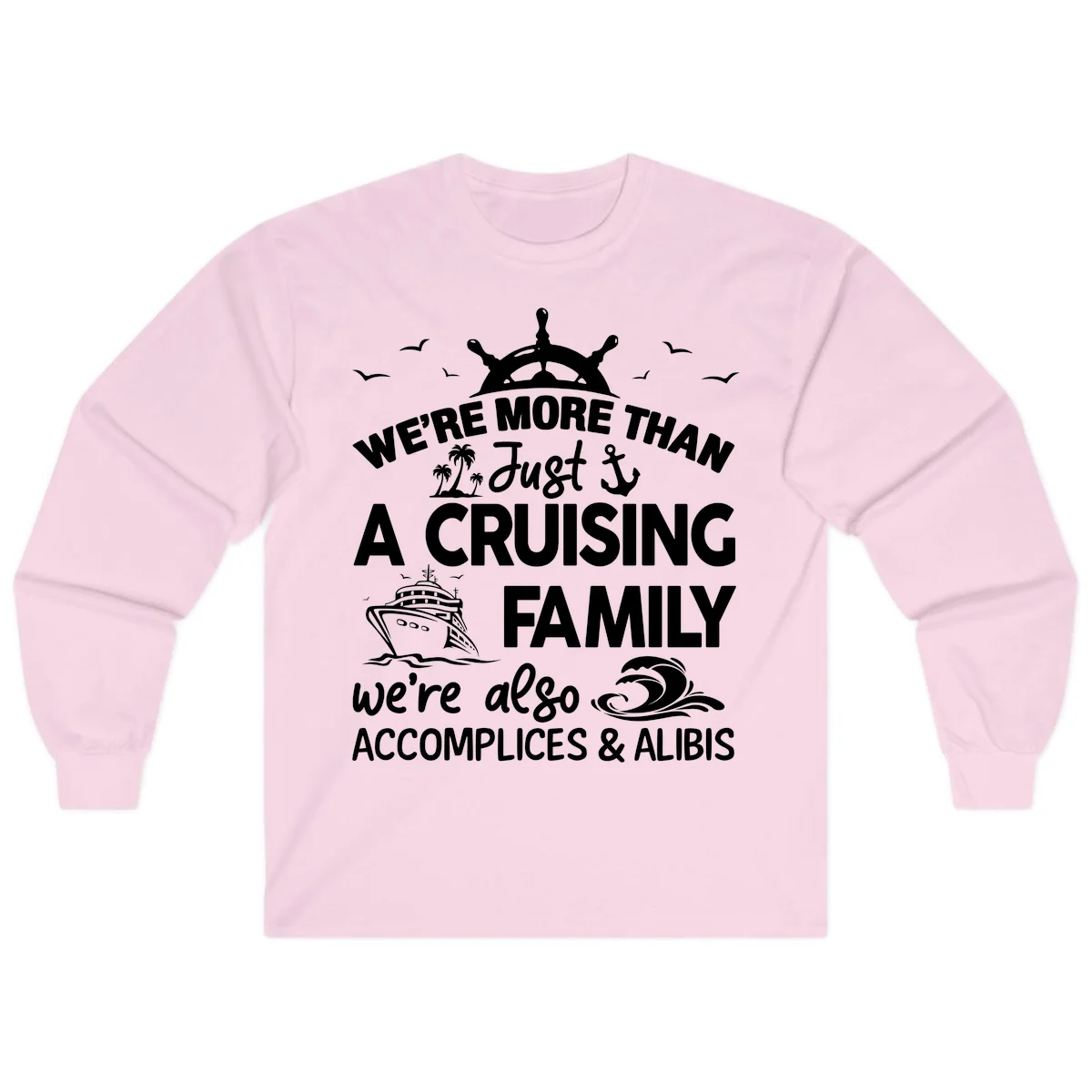 More Than Just A Cruising Family Long Sleeve in Light Pink