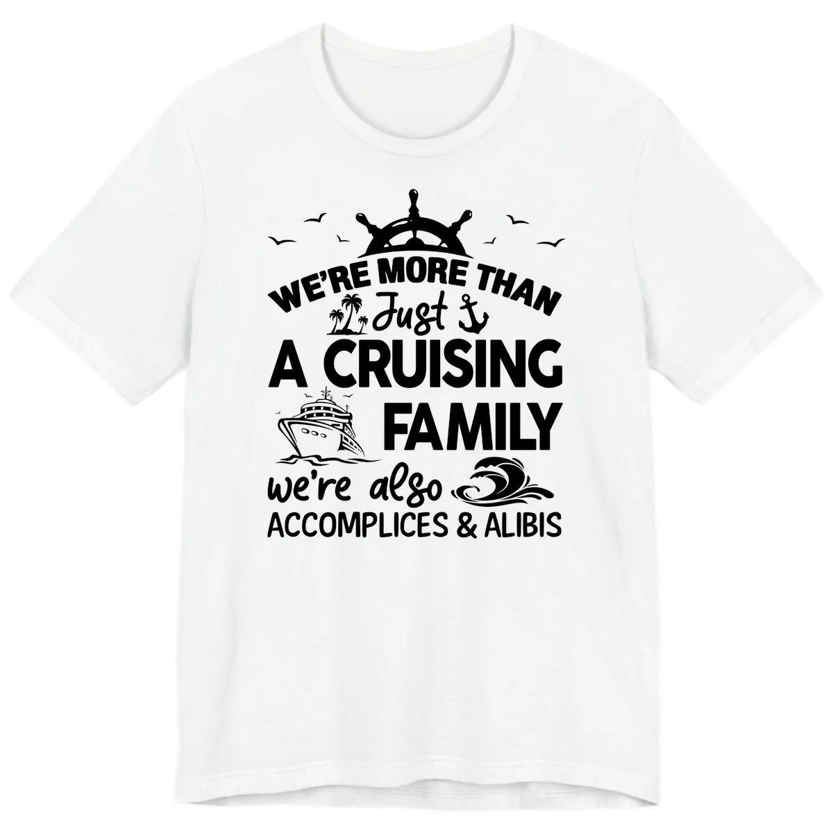 More Than Just A Cruising Family Premium T-Shirt in White