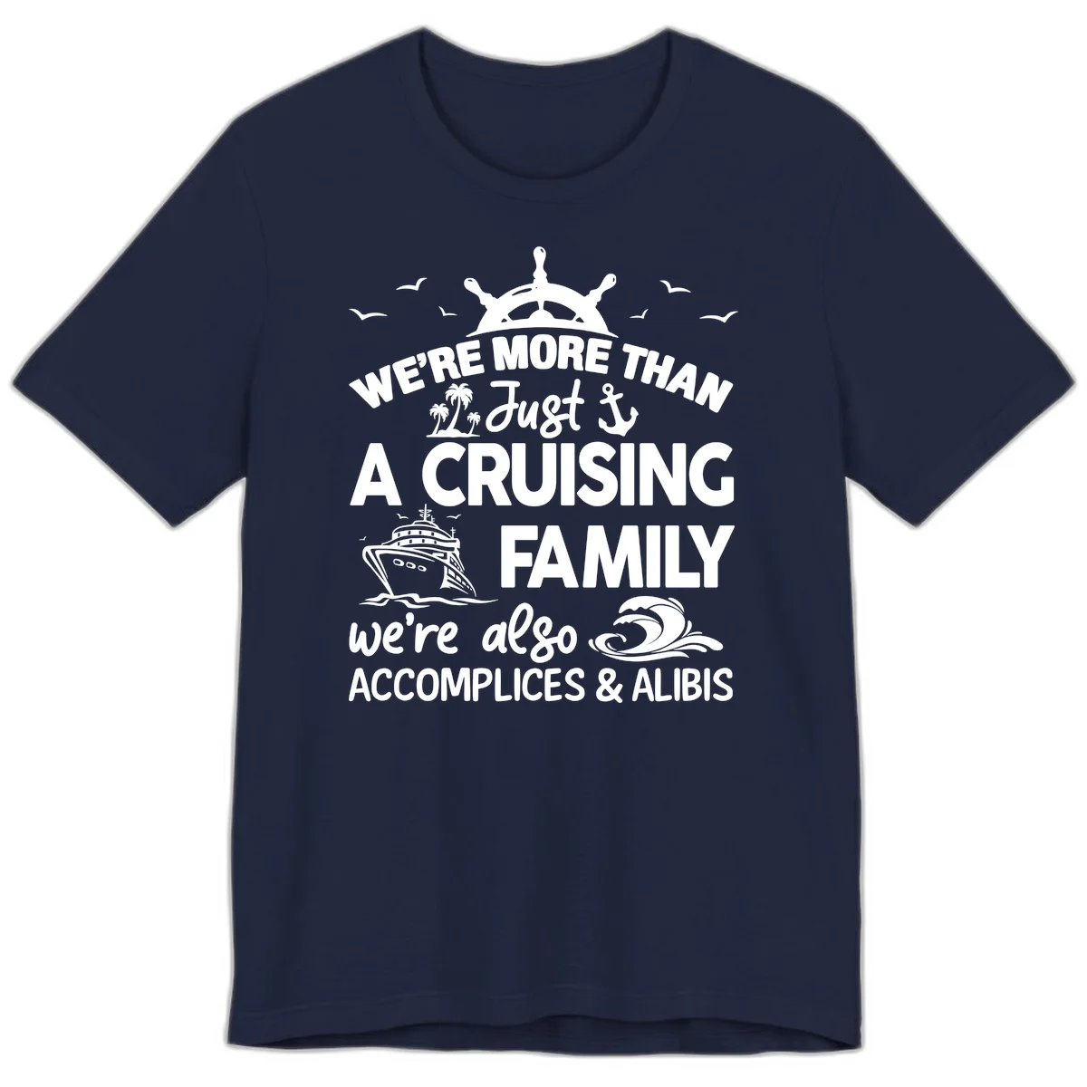 More Than Just A Cruising Family Premium T-Shirt in Navy