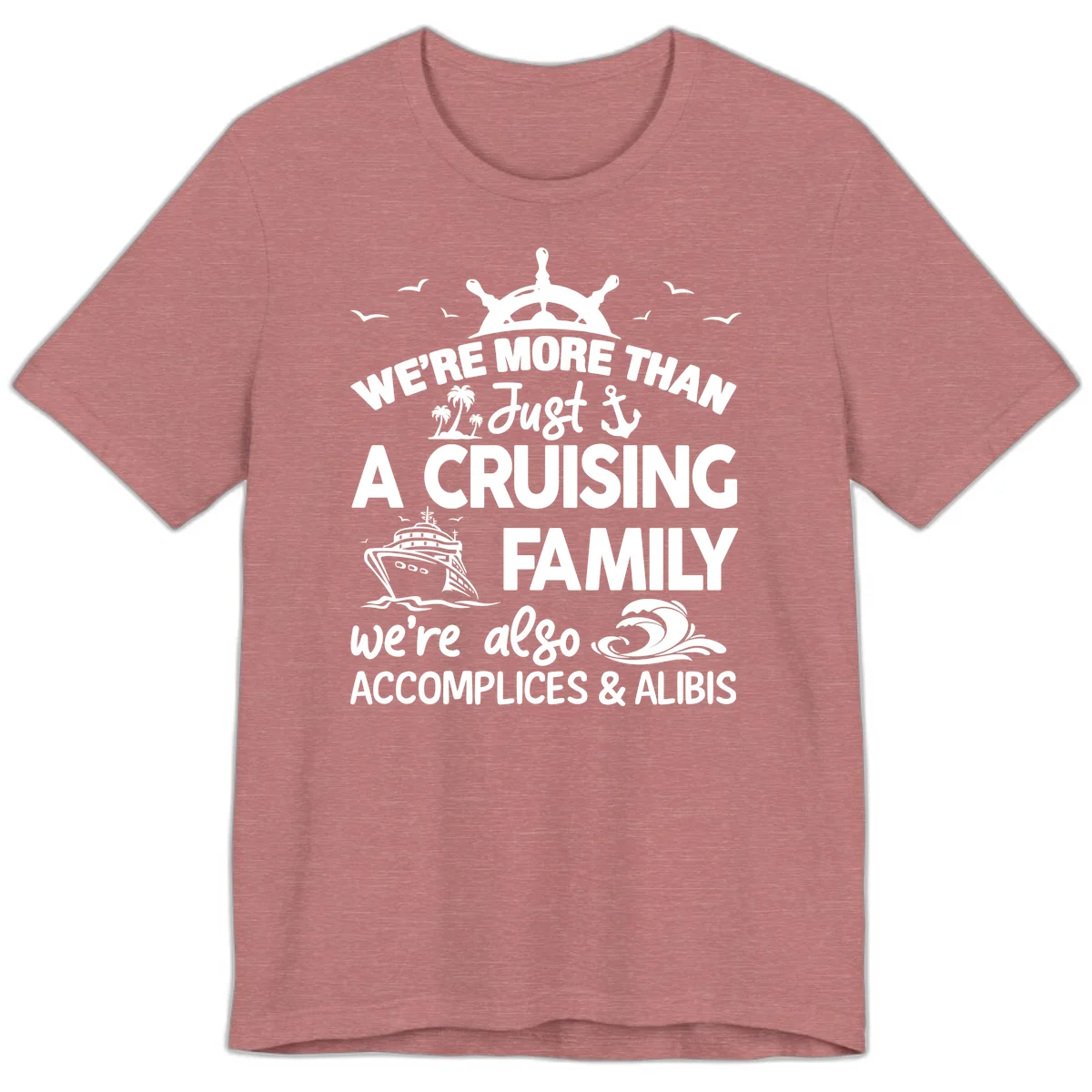 More Than Just A Cruising Family Premium T-Shirt in Heather Mauve