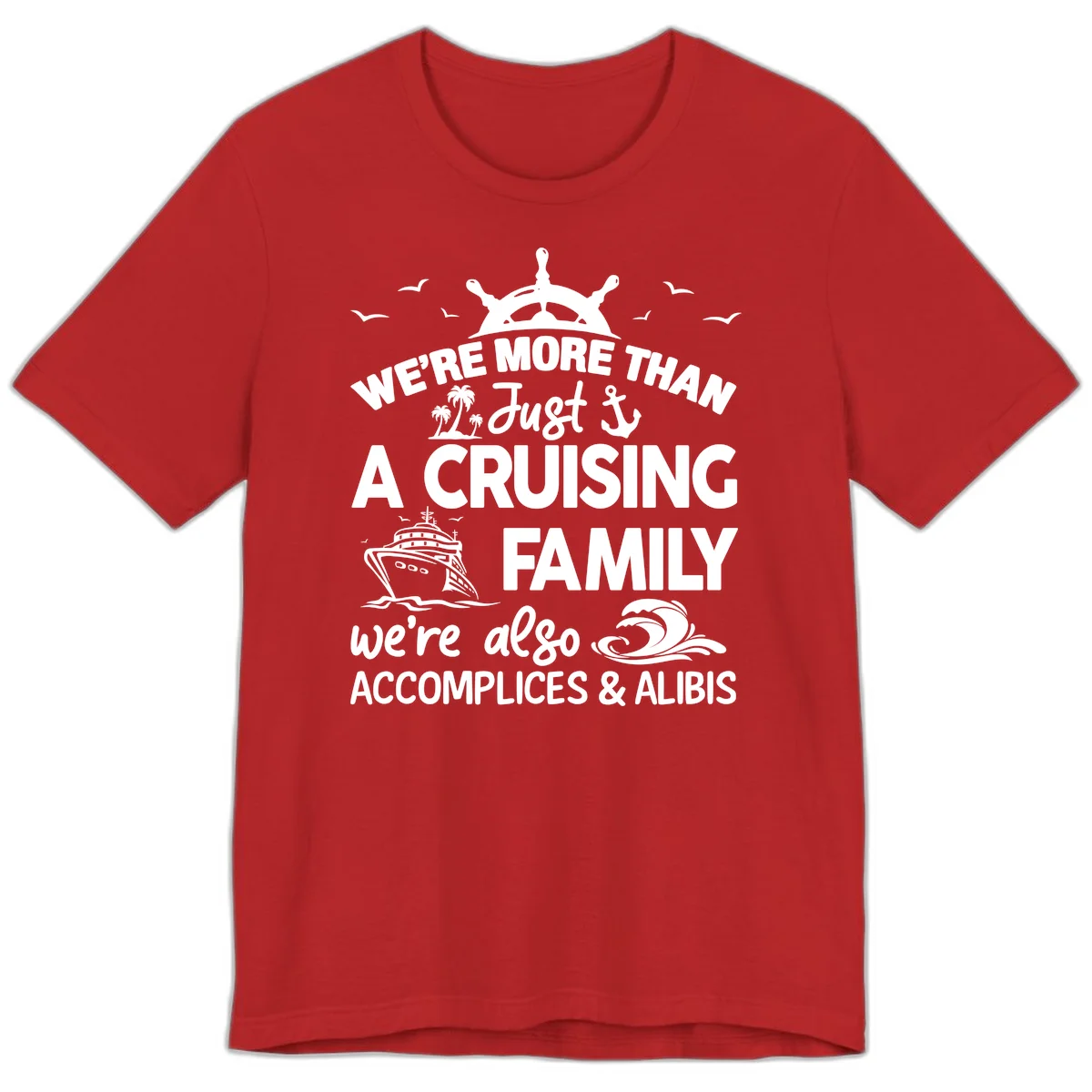 More Than Just A Cruising Family Premium T-Shirt in Red