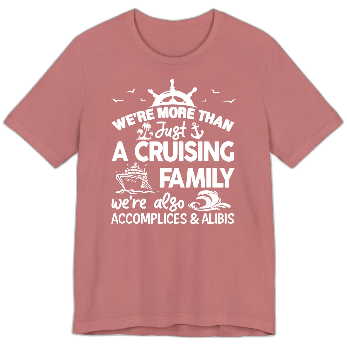 More Than Just A Cruising Family Premium T-Shirt in Mauve