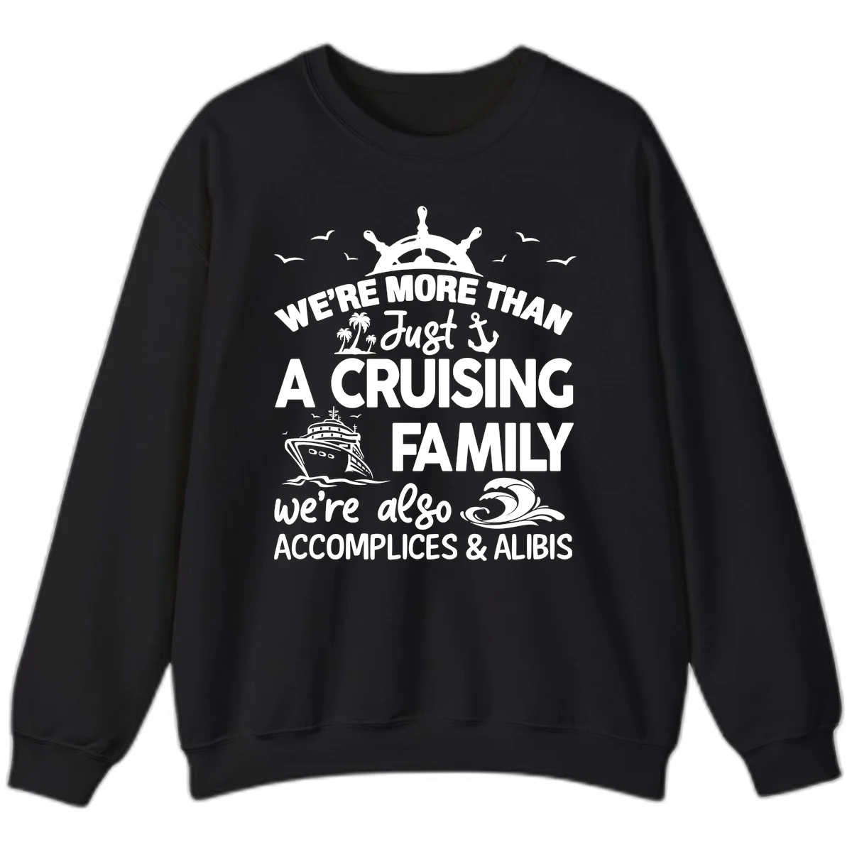More Than Just A Cruising Family Sweatshirt in Black