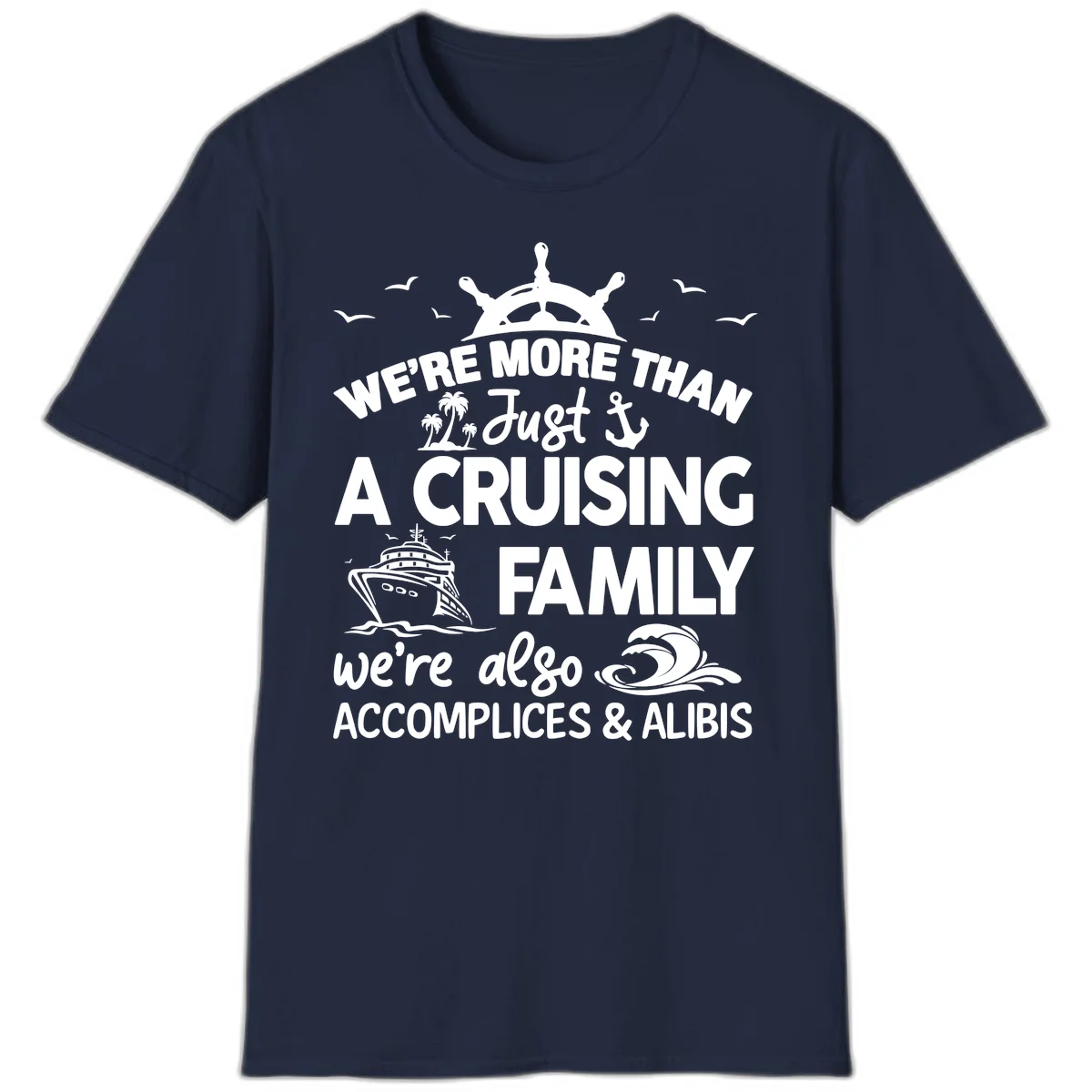 More Than Just A Cruising Family T-Shirt in Navy