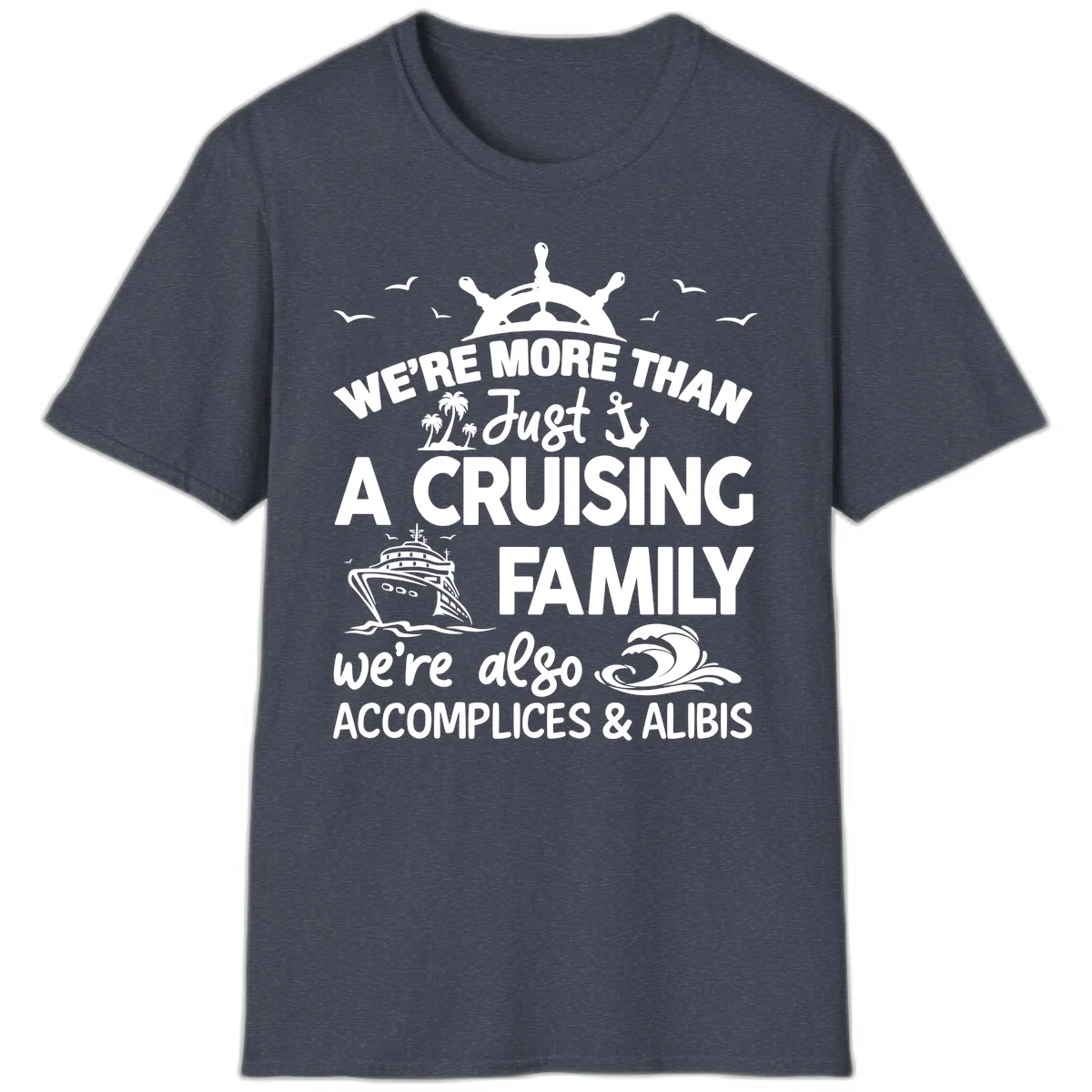 More Than Just A Cruising Family T-Shirt in Heather Navy