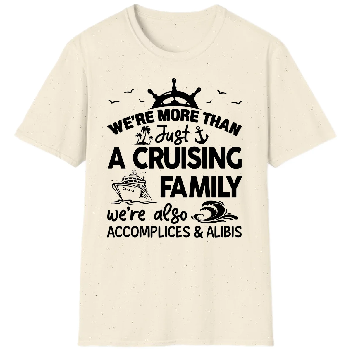 More Than Just A Cruising Family T-Shirt in Natural