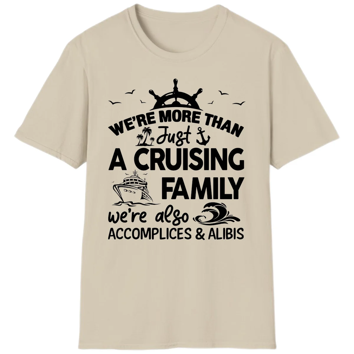 More Than Just A Cruising Family T-Shirt in Sand
