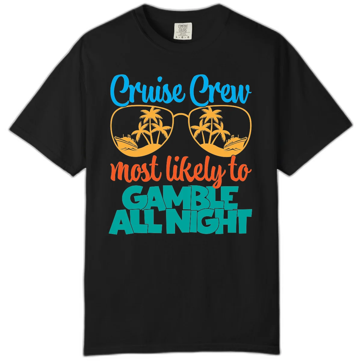 Cruise Crew Must Like to Gamble All Night Comfort Color in Black