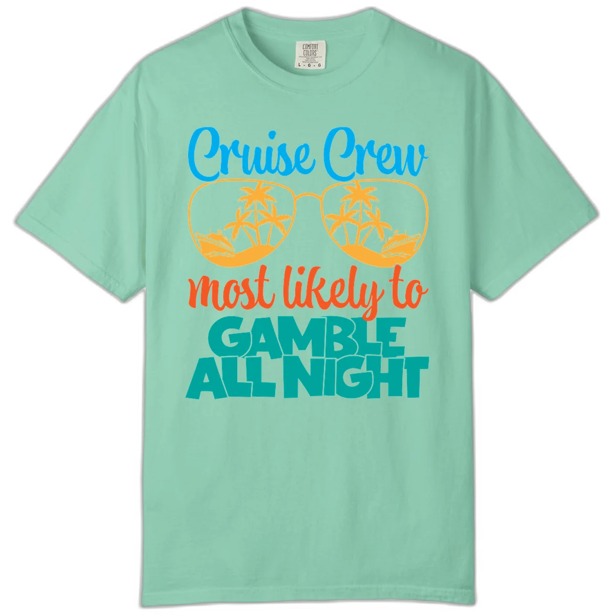 Cruise Crew Must Like to Gamble All Night Comfort Color in Island Reef