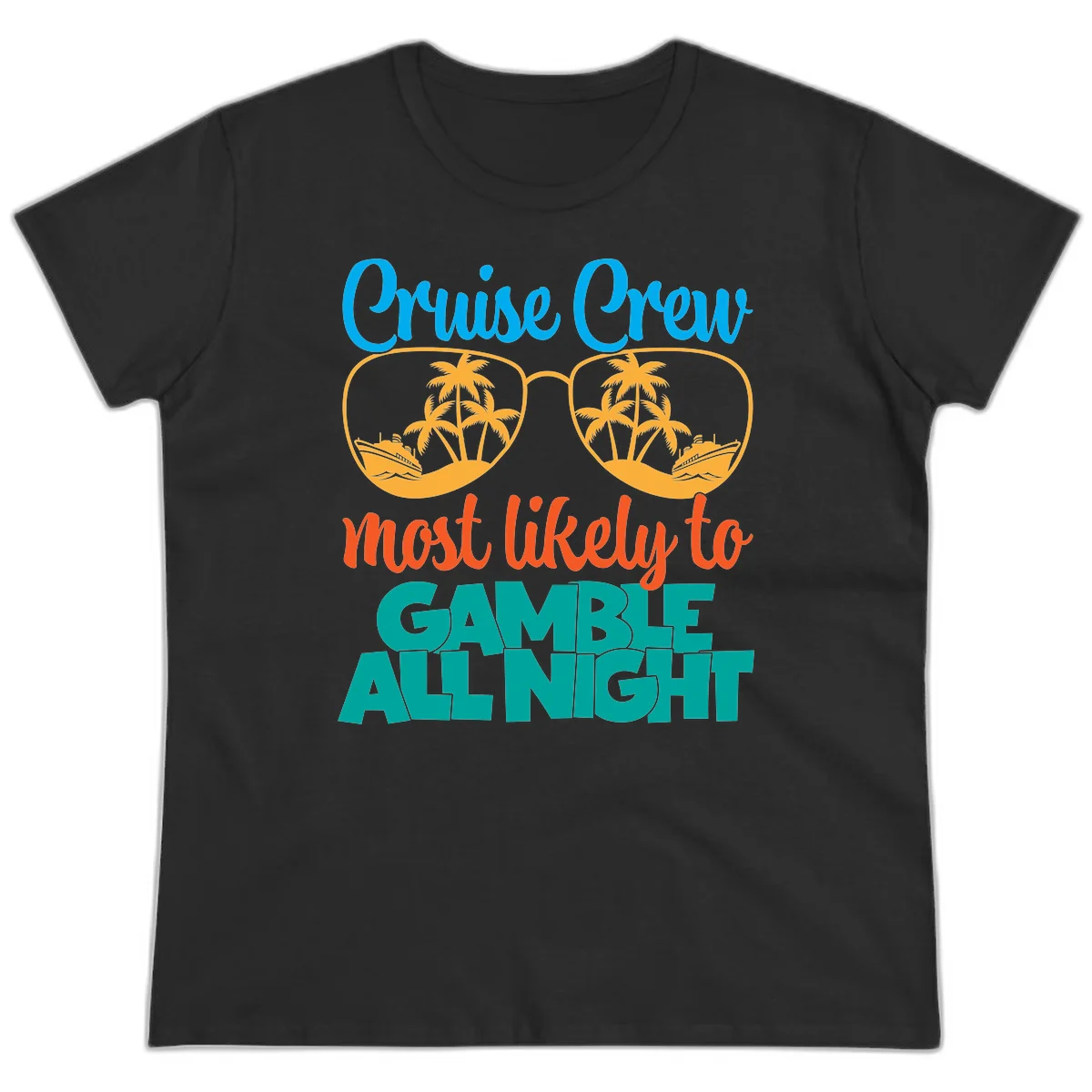 Cruise Crew Must Like to Gamble All Night Ladies Tee in Black